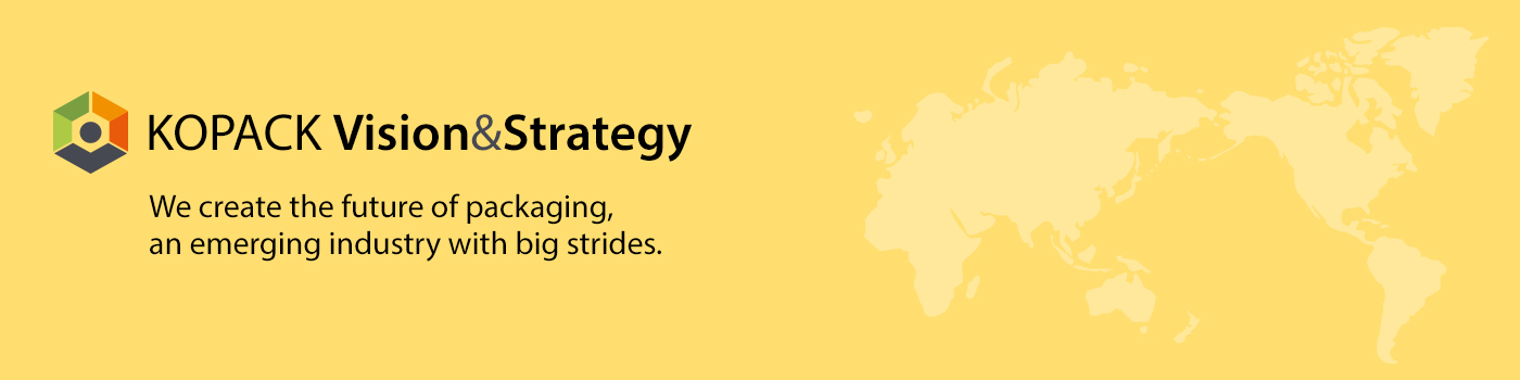 Vision&Strategy We create the future of packaging,<br>an emerging industry with big strides.